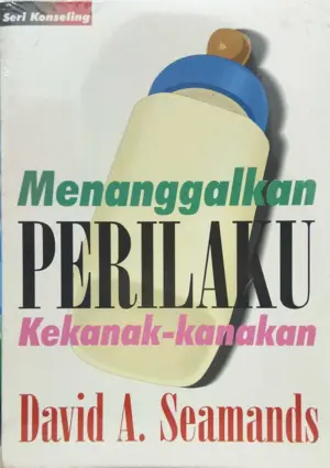 Menanggalkan Perilaku Kekanak-kanakan - Seri Konseling