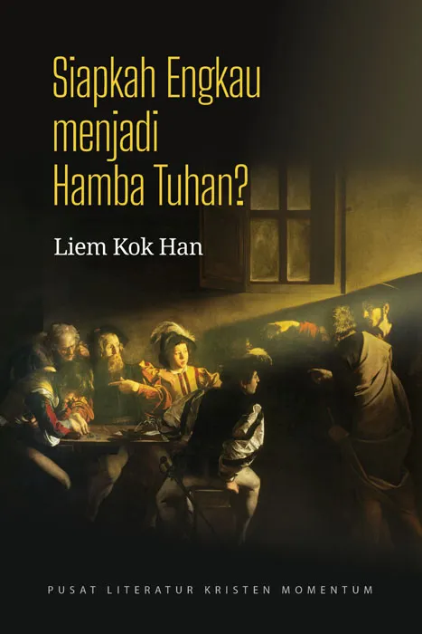 Buku Siapkah Engkau Menjadi Hamba Tuhan oleh Liem Kok Han