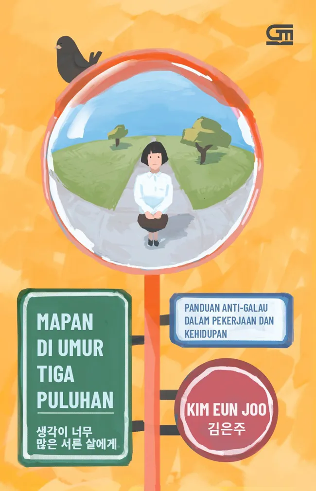 Buku Mapan Di Umur Tiga Puluhan: Panduan Anti-Galau Dalam Pekerjaan dan Kehidupan oleh Kim Eun Joo