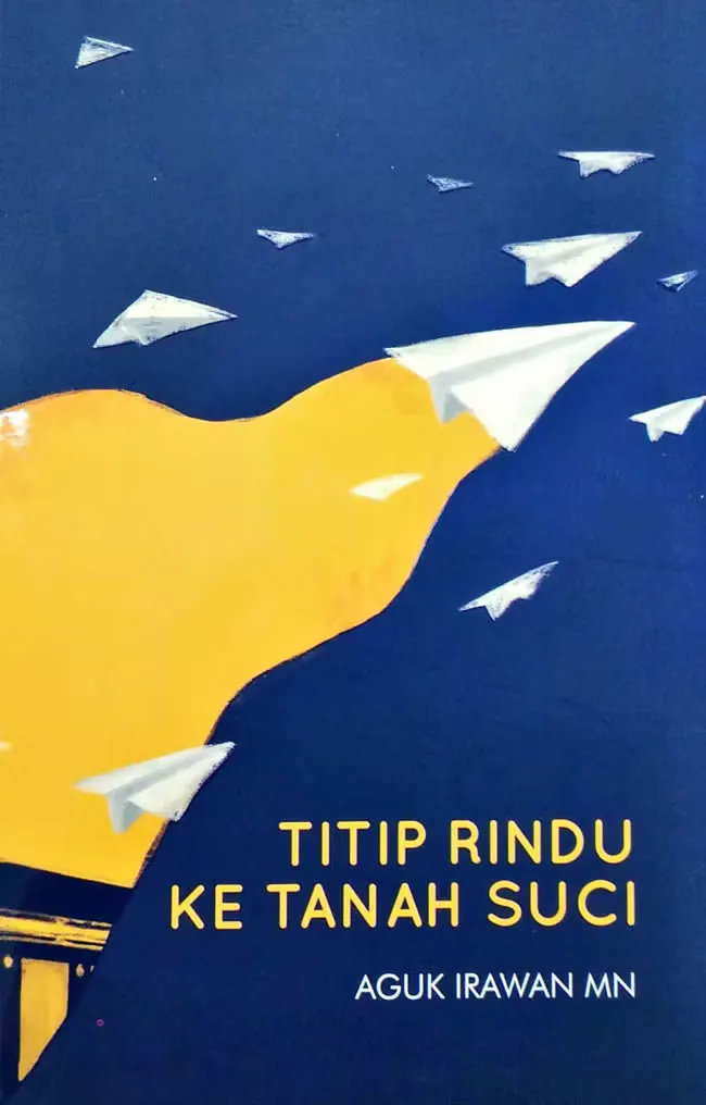Buku Titip Rindu Ke Tanah Suci oleh Aguk Irawan M.N.