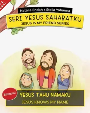 Seri Yesus Sahabatku - Yesus Tahu Namaku Jesus Knows My Name Bilingual 