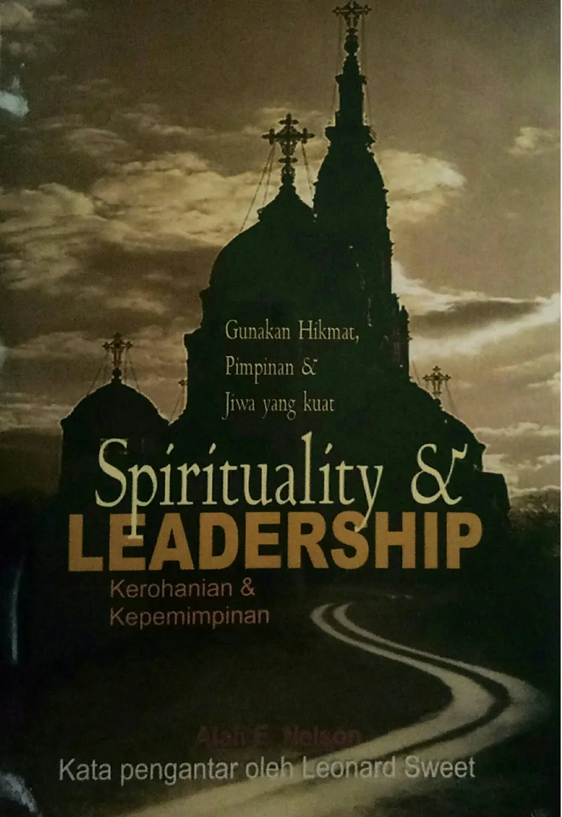 Buku Spirituality and Leadership – Kerohanian dan Kepemimpinan oleh Alan E. Nelson