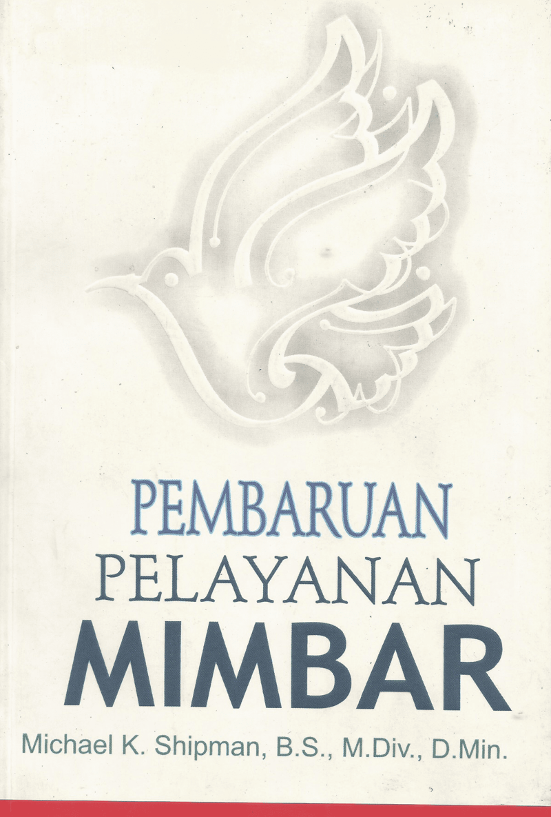 Buku Pembaruan Pelayanan Mimbar oleh Michael K. Shipman