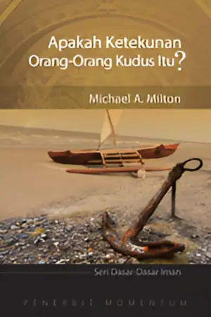 Seri Dasar-Dasar Iman: Apakah Ketekunan Orang Kudus Itu?
