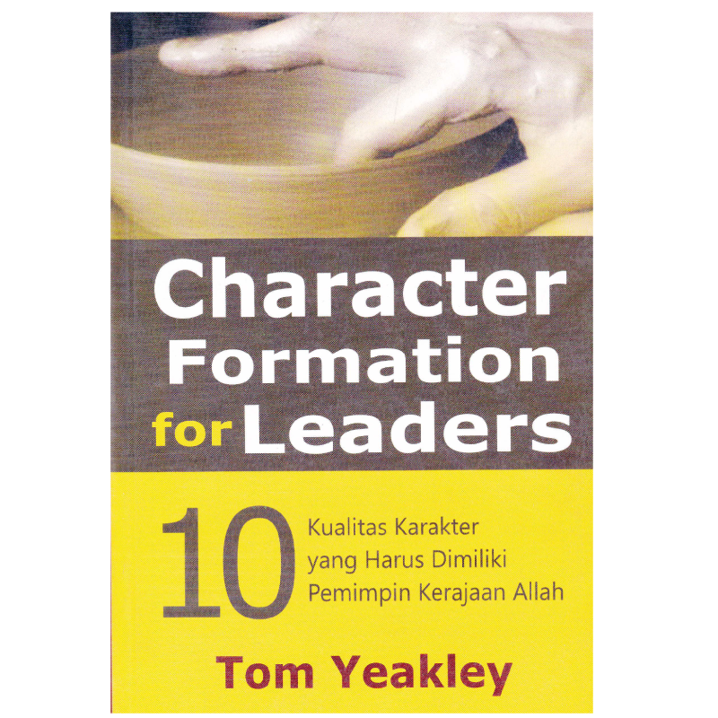 Buku Character Formation For Leader oleh Tom Yeakley