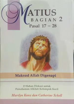 Matius – Bagian 2 Pasal 17-28 Maksud Allah Digenapi