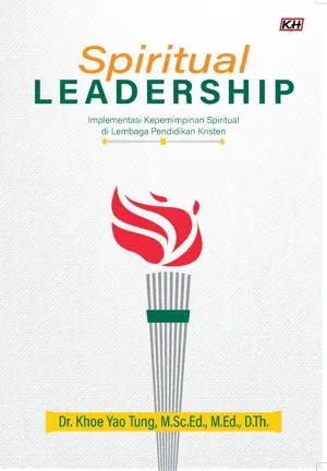 Spiritual Leadership – Implementasi Kepemimpinan Spiritual di Lembaga Pendidikan Kristen