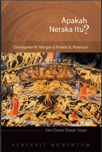 Seri Dasar-Dasar Iman - Apakah Neraka itu? 