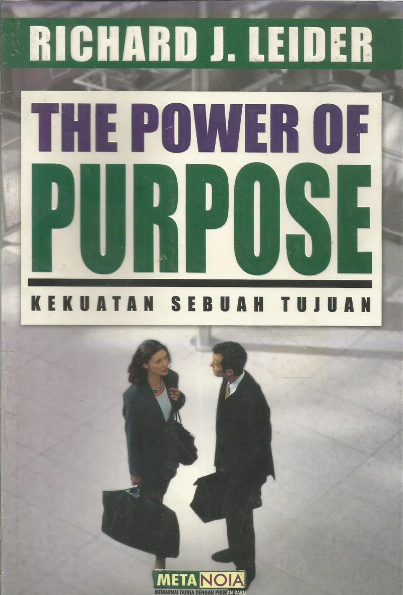 Buku The Power Of Purpose – Kekuatan Sebuah Tujuan oleh Richard J. Leider