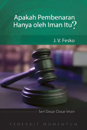 Seri Dasar-Dasar Iman: Apakah Pembenaran oleh Iman Itu?