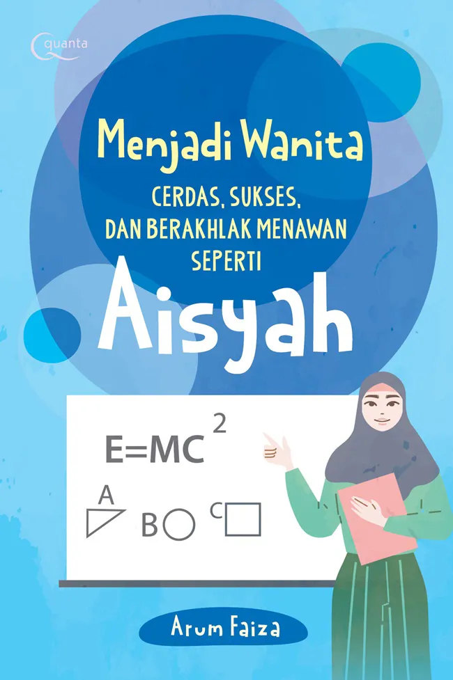Buku Menjadi Wanita Cerdas, Sukses, dan Berakhlak Menawan Seperti Aisyah oleh Elex Media Komputindo