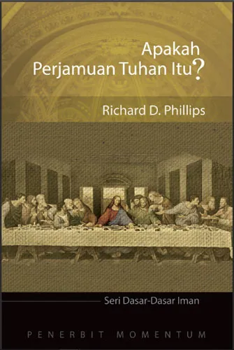 Seri Dasar-Dasar Iman: Apakah Perjamuan Tuhan Itu?