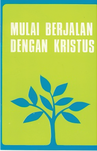 Buku Mulai Berjalan Dengan Kristus oleh 