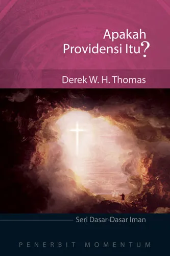 Seri Dasar-Dasar Iman: Apakah Providensi Itu?