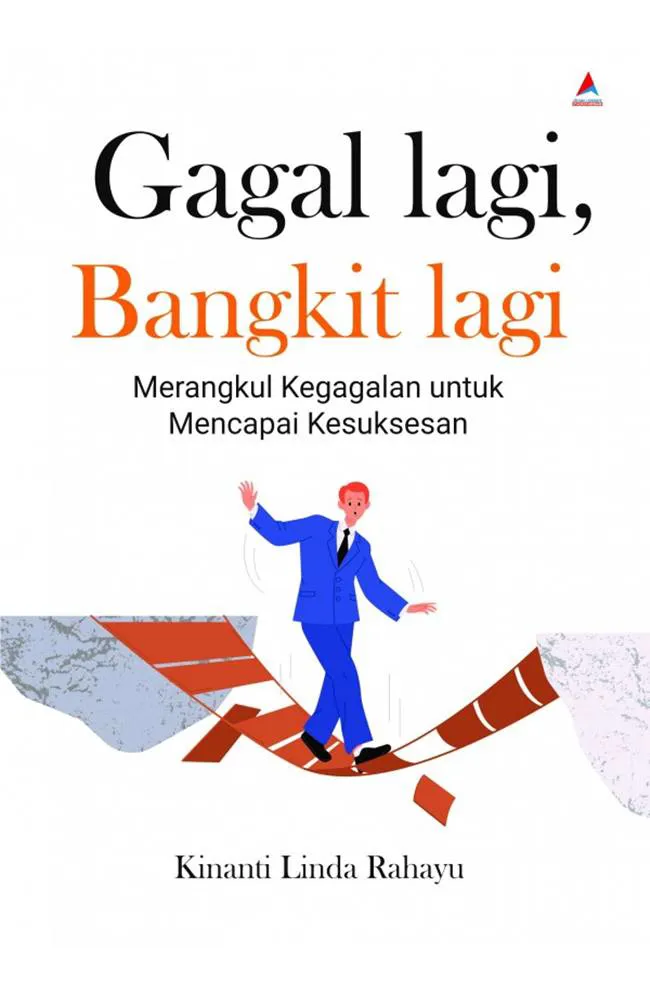 Buku Gagal Lagi, Bangkit Lagi : Merangkul Kegagalan untuk Mencapai Kesuksesan oleh Kinanti Linda Rahayu