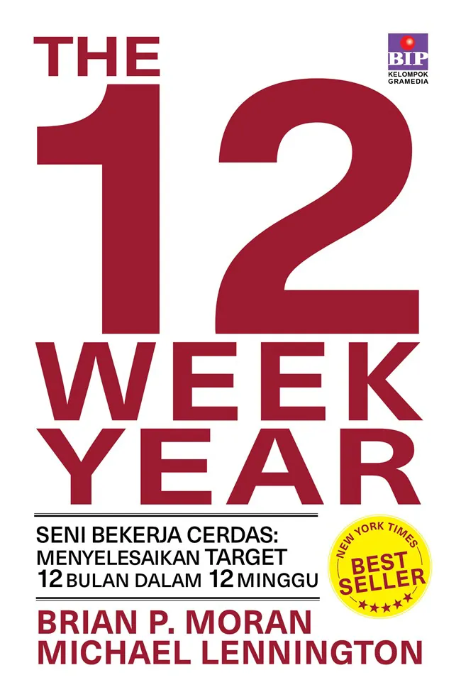 Buku The 12 Week Year - Seni Bekerja Cerdas: Menyelesaikan Target oleh Michael Lennington, Brian P. Moran