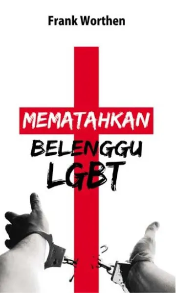 Buku Mematahkan Belenggu LGBT oleh Frank Worthen
