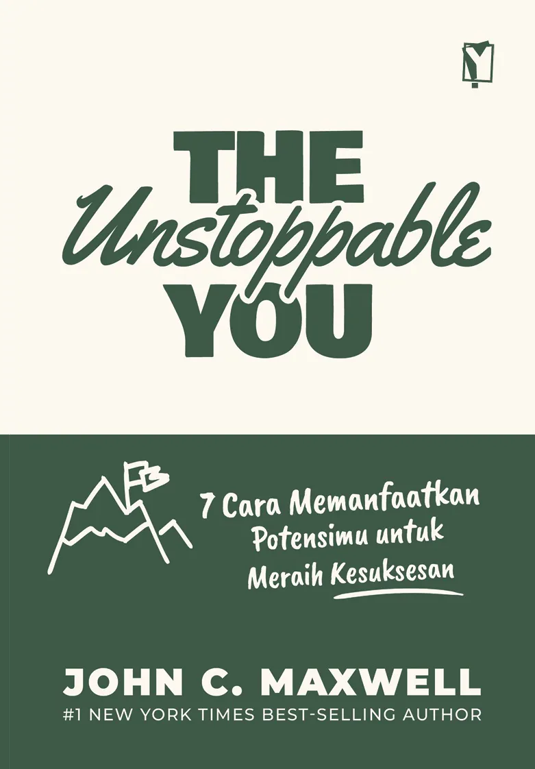 Buku The Unstoppable You: 7 Cara Memanfaatkan Potensimu untuk Meraih Kesuksesan oleh John C. Maxwell