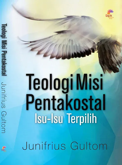 Buku Teologi Misi Pentakostal oleh Junifrius Gultom