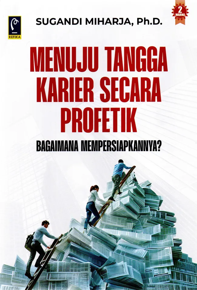 Buku Menuju Tangga Karier Secara Profetik oleh i Miharja, Sug, Ph.D.