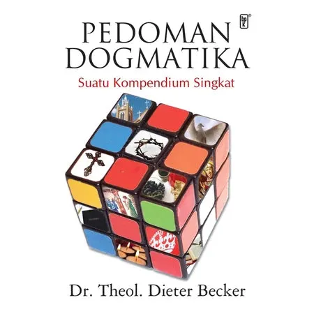 Buku Pedoman Dogmatika oleh Theol. Dieter Becker