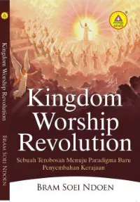 Buku Kingdom Worship Revolutions oleh Bram Soel Ndoen 