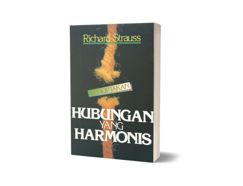 Buku Menciptakan Hubungan Yang Harmonis oleh Richard Strauss