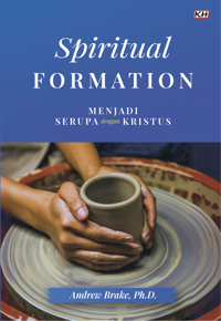 Spiritual Formation Menjadi Serupa dengan Kristus