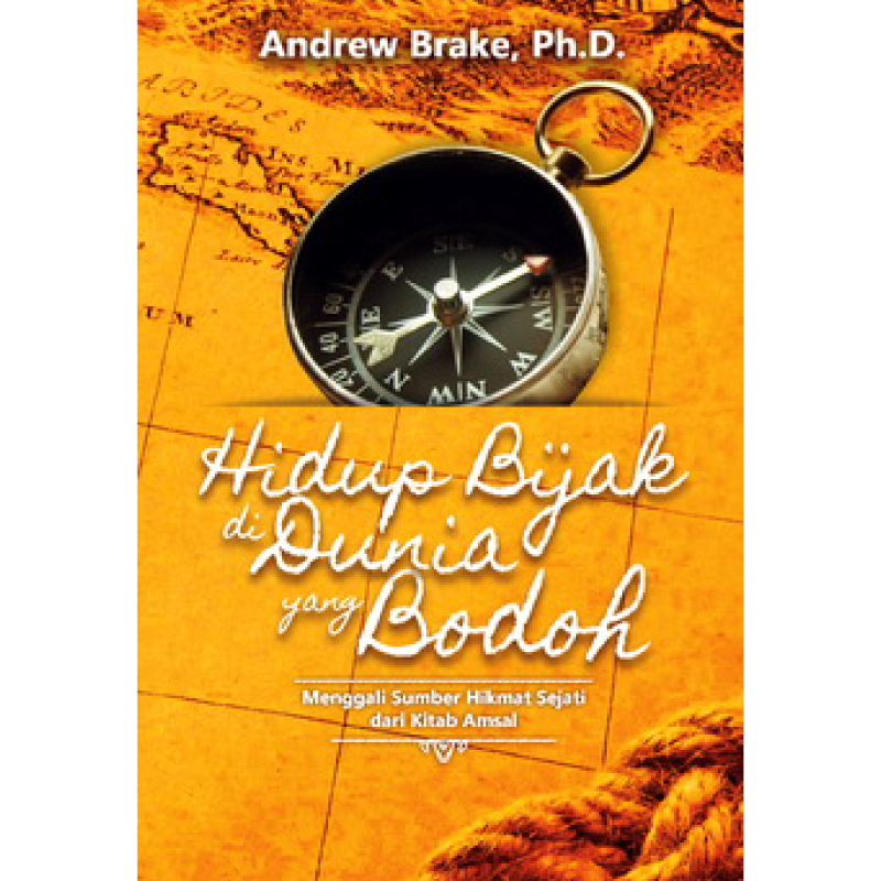 Buku Hidup Bijak Di Dunia Orang Bodoh oleh Andrew Brake