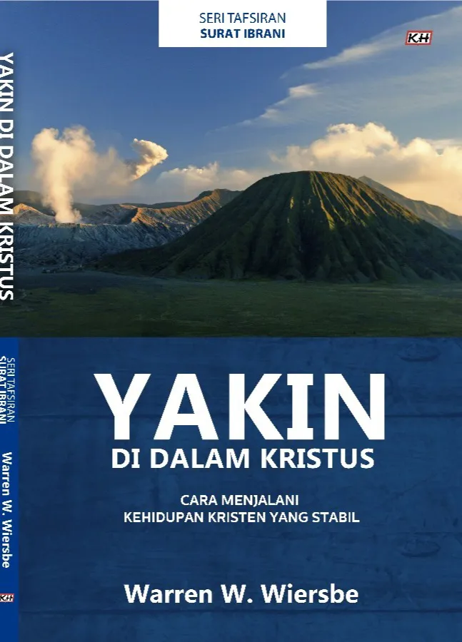 Buku Yakin Di Dalam Kristus - Tafsiran Surat Ibrani - Cara Menjalani Kehidupan Kristen yang Stabil oleh Warren W. Wiersbe