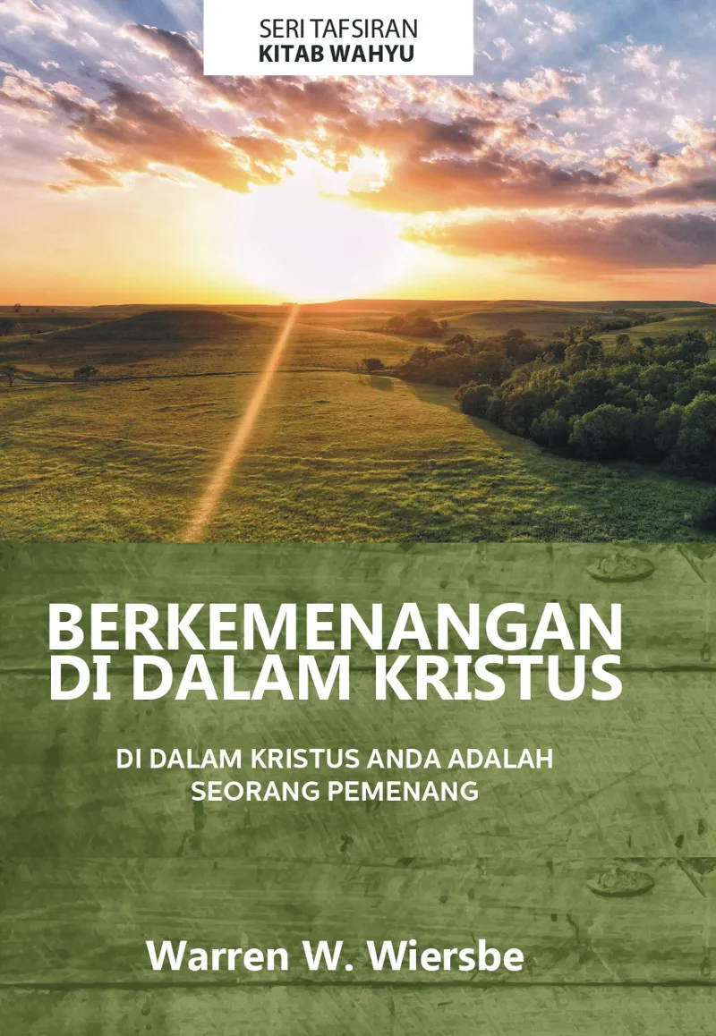 Buku Berkemenangan Di Dalam Kristus - Tafsiran Kitab Wahyu oleh Warren W. Wiersbe