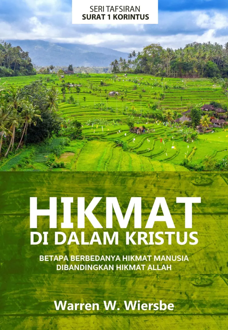 Buku Hikmat Di Dalam Kristus – Tafsirat Surat 1 Korintus oleh Warren W. Wiersbe