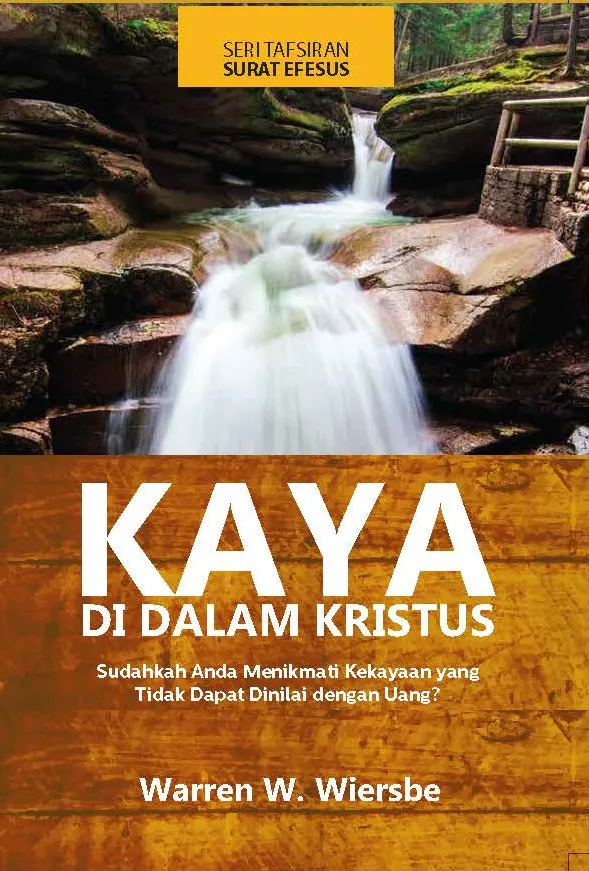 Buku Kaya Di Dalam Kristus – Tafsiran Surat Efesus oleh Warren W. Wiersbe