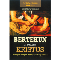 Bertekun Di Dalam Kristus - Tafsiran Markus