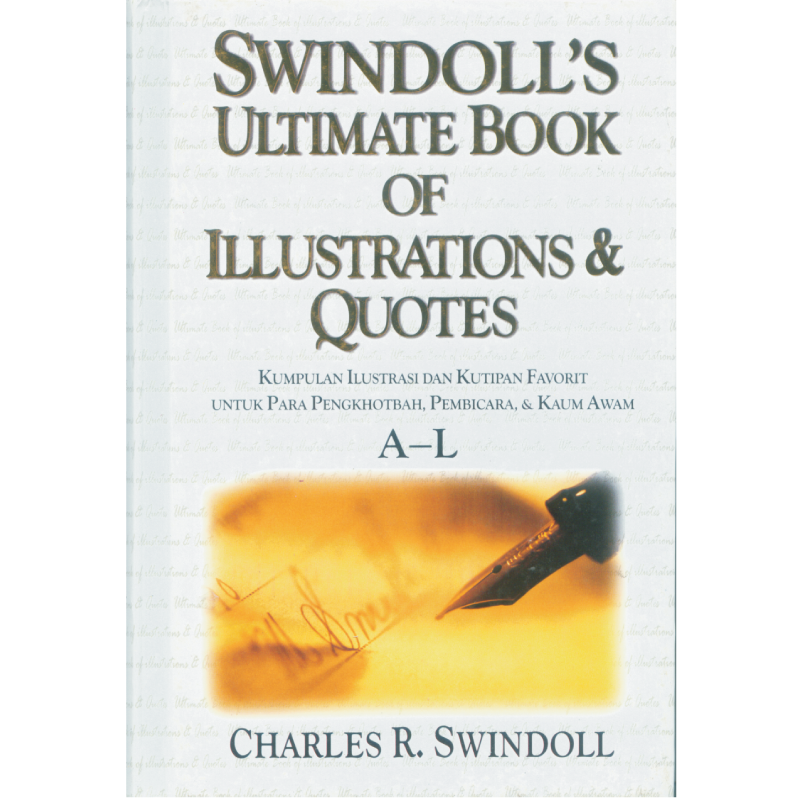 Buku Swindoll’s Ultimate Book of Illustrations & Quotes A-L oleh Charles R. Swindoll