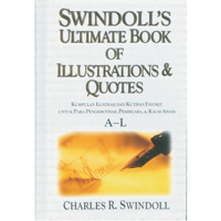 Swindoll’s Ultimate Book of Illustrations & Quotes A-L