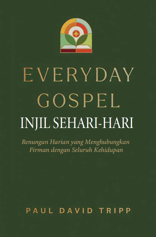 Buku Injil Sehari-hari – Everyday Gospel oleh Paul David Tripp