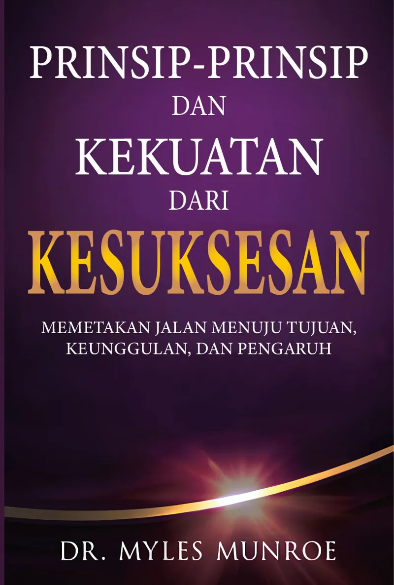 Buku Prinsip-Prinsip dan Kekuatan dari Kesuksesan oleh Myles Munroe