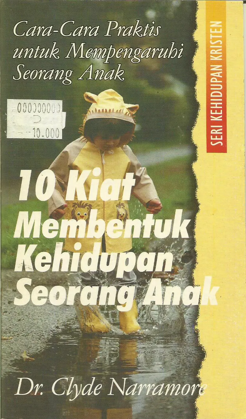 Buku 10 Kiat Membentuk Kehidupan Seorang Anak - Seri Kehidupan Kristen oleh Clyde M Narramore