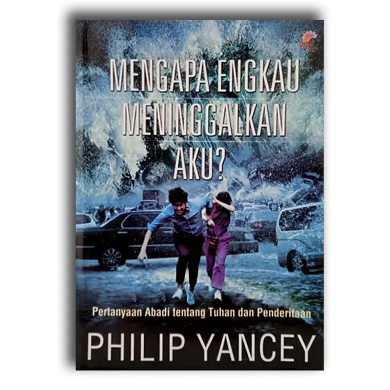 Buku Mengapa Engkau Meninggalkan Aku? oleh  Philip Yancey