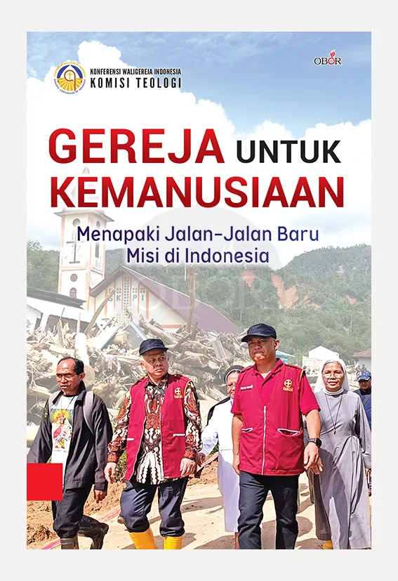 Buku Gereja Untuk Kemanusiaan - Menapaki Jalan-Jalan Baru Misi di Indonesia oleh Tim Komisi Teologi KWI