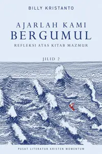 Ajarlah Kami Bergumul Jilid 2 - Refleksi atas Kitab Mazmur