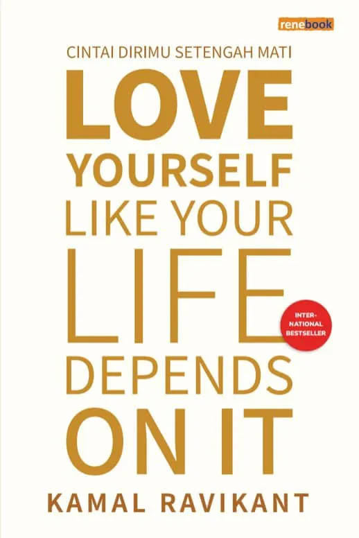 Buku Love Yourself Like Your Life Depends on It oleh Kamal Ravikant