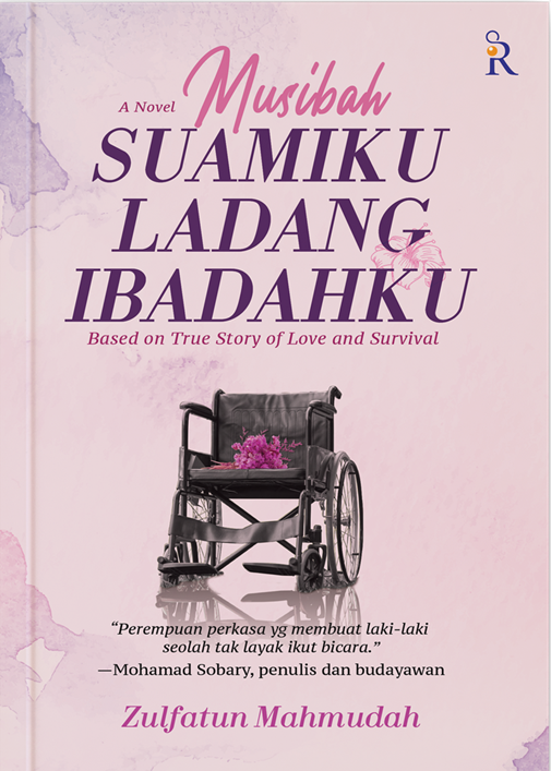 Buku Musibah Suamiku Ladang Ibadahku oleh Zulfatun Mahmudah