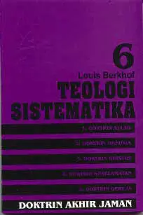 Teologi Sistematika 6: Doktrin Akhir Zaman