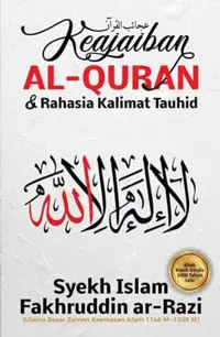 Keajaiban Al-Quran & Rahasia Kalimat Tauhid