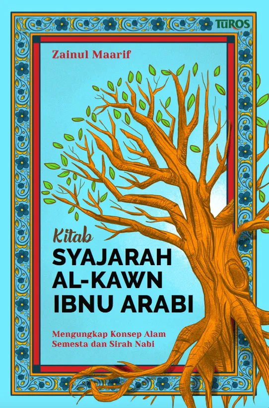 Buku Kitab Syajarah Al-Kawn Ibnu Arabi oleh Zainul Maarif