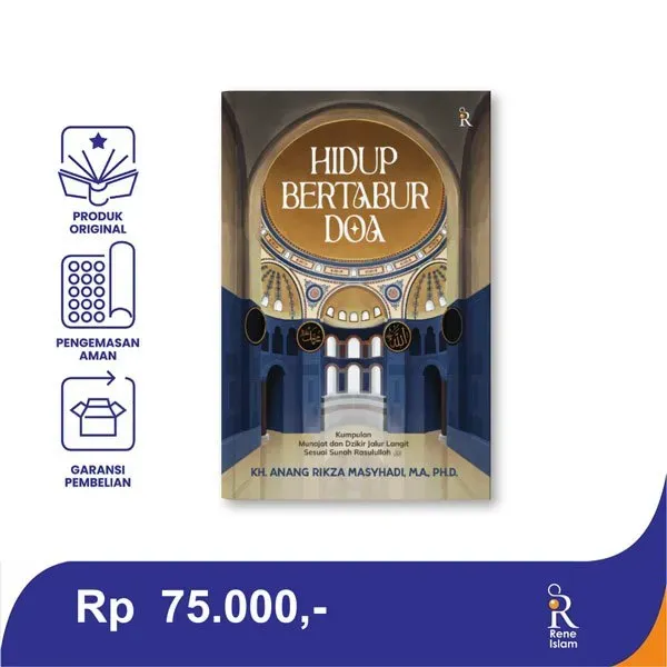 Buku Hidup Bertabur Doa (Kumpulan Munajat dan Dzikir Jalur Langit Sesuai Sunah Rasulullah saw) oleh Ph.D, Anang Rikza Masyhadi, M.A.