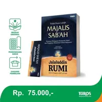 MAJALIS SAB’AH: TUJUH PESAN LANGIT Panduan Menggapai Keimanan Sejati dan Pengantar Memahami Kitab Matsnawi
