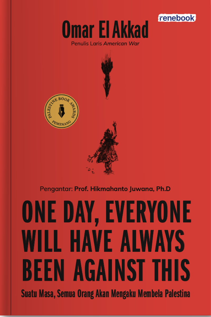 Buku One Day, Everyone Will Have Always Been Against This oleh Omar El Akkad